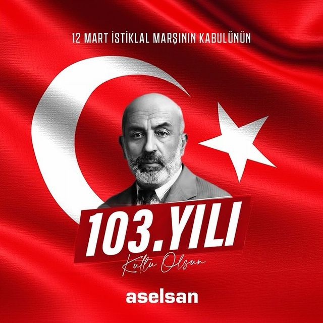 Aselsan, İstiklal Marşı'nın 103. yılını kutladı ve gelecek vizyonunda bağımsızlık hedefliyor.