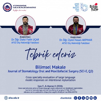 AFSÜ Akademisyenlerinden Yayın Başarısı: Journal of Stomatology Oral and Maxillofacial Surgery'de Yayımlandı