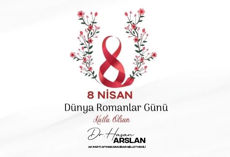 Afyonkarahisar Milletvekili Hasan Arslan'dan Duygusal Paylaşım: Dünya Romanlar Günü Kutlu Olsun!