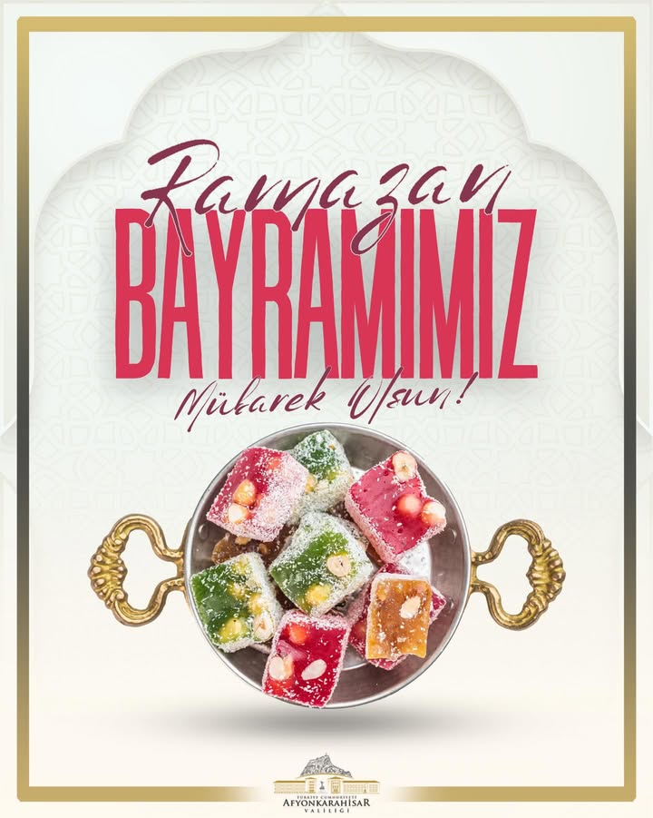 Afyonkarahisar Valiliği'nden Ramazan Bayramı Kutlama Mesajı