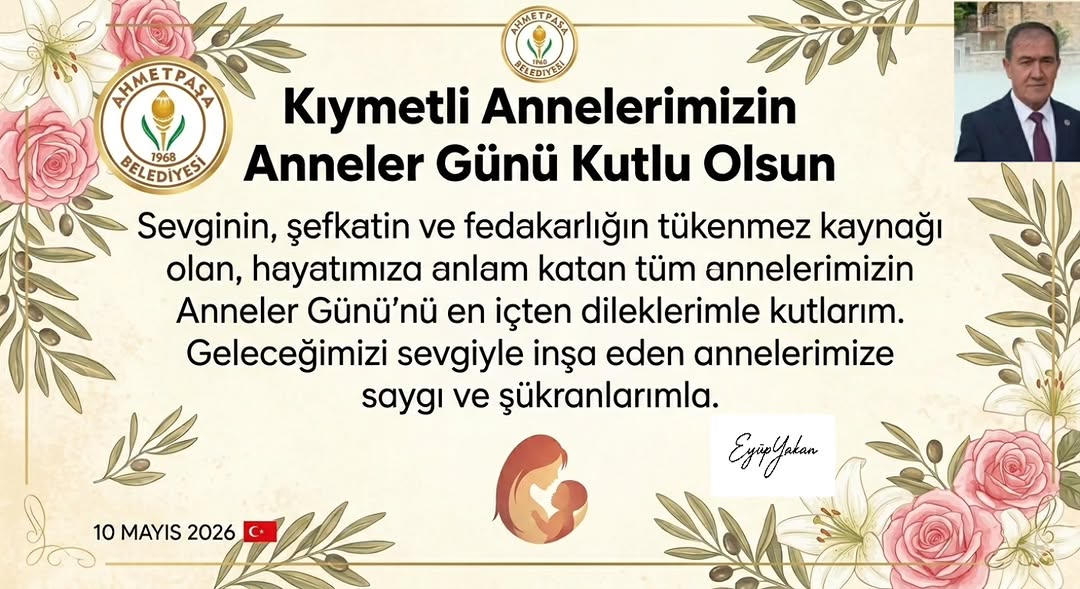 Ahmetpaşa Belediyesi'nden Anneler Günü Mesajı