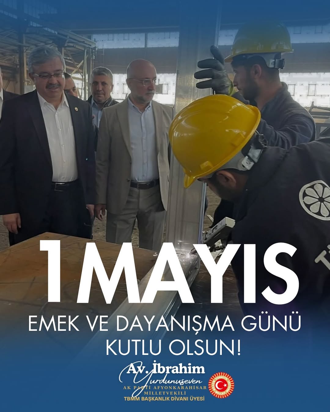 Ak Parti Milletvekili İbrahim Yurdunuseven'den 1 Mayıs Mesajı