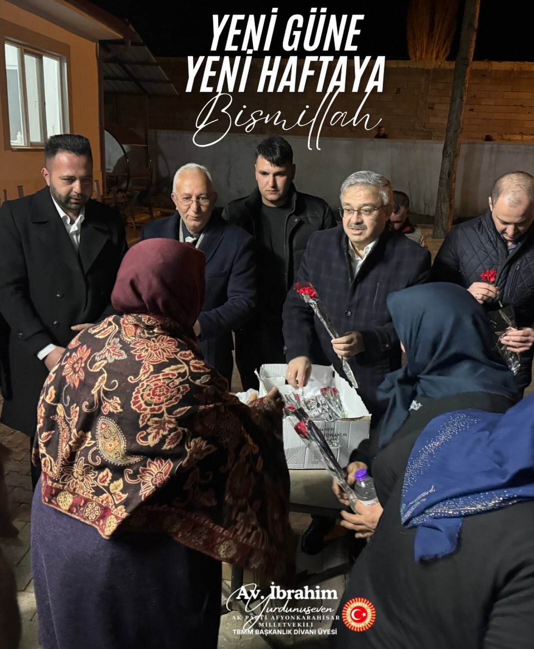 Ak Parti Milletvekili İbrahim Yurdunuseven'den Yeni Hafta Dileği: 'Yeni Güne, Yeni Haftaya Bismillah'