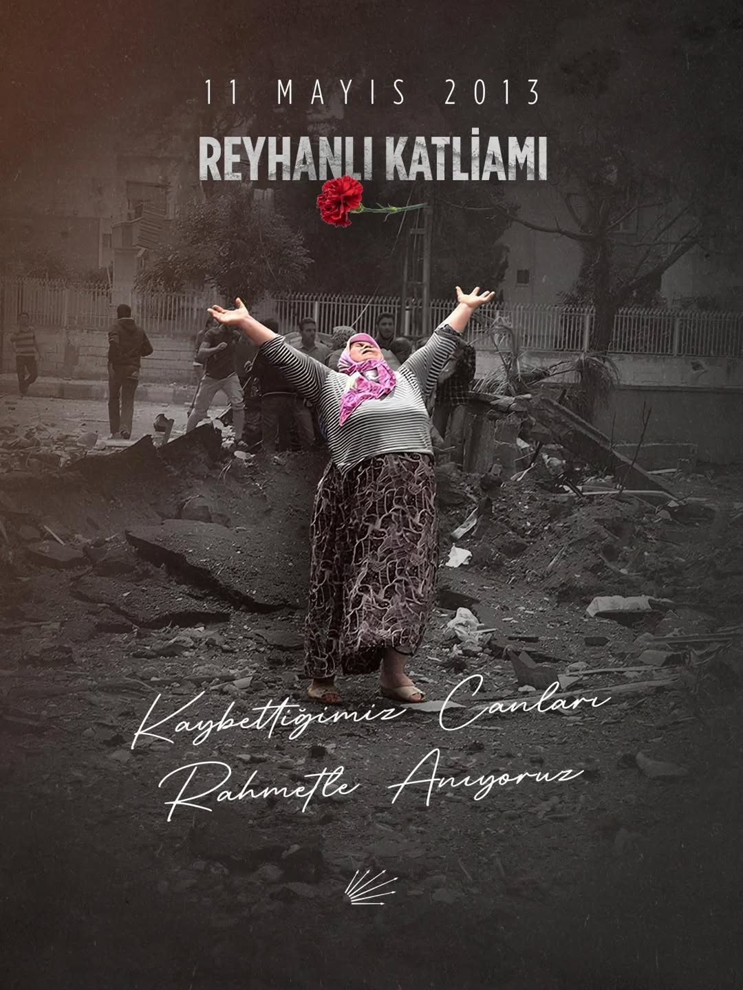 Hatay Reyhanlı Katliamı'nın Yıl Dönümünde Unutulmayan Acı: Canlarımızı Rahmetle Anıyoruz