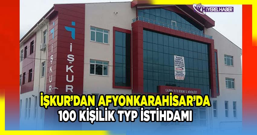 İŞKUR Afyonkarahisar'da Toplum Yararına Program Kapsamında 100 Kişiye Geçici İstihdam Sağlayacak