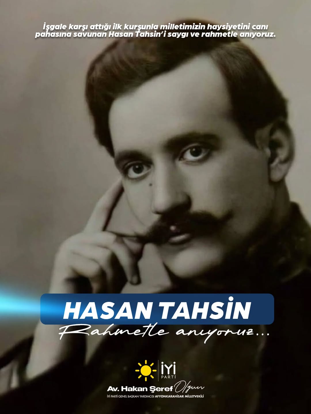 İyi Parti Milletvekili Hakan Şeref Olgun, 15 Mayıs 1919'da İzmir'de işgale karşı ilk kurşunu sıkan Hasan Tahsin'i Anma Paylaşımında Bulundu