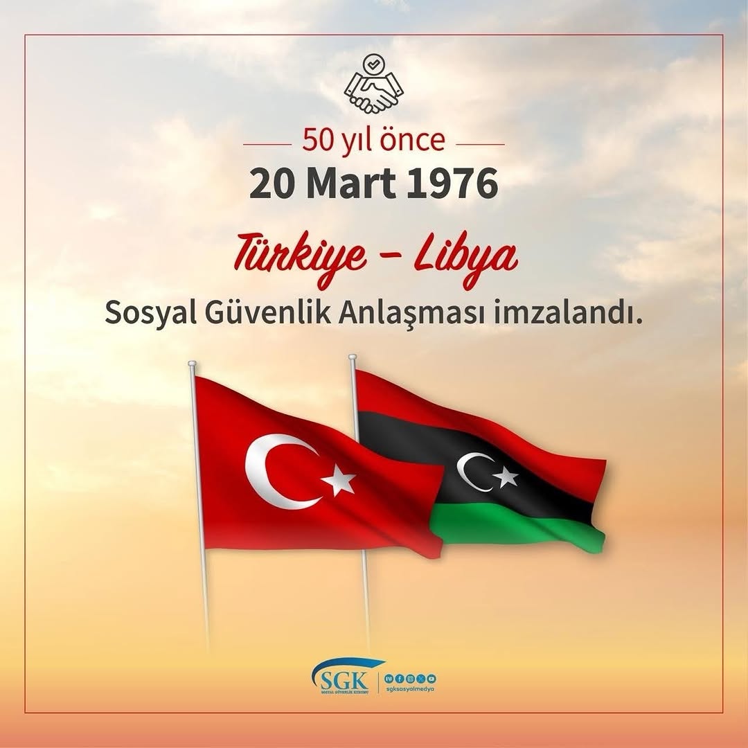 Türkiye ve Libya Arasındaki Sosyal Güvenlik Anlaşması 50 Yıldır Devam Ediyor