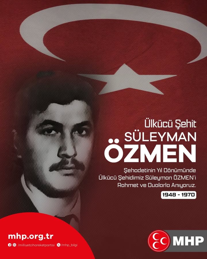 Ülkücü Şehidimiz Süleyman Özmen'ı Rahmet ve Dualarla Anıyoruz