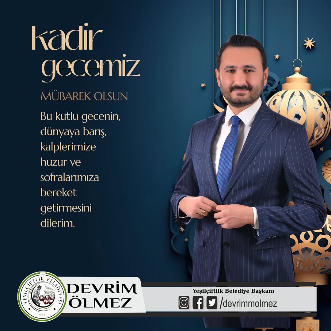 YeşilÇiftlik Belediye Başkanı Devrim Ölmez'den Kadir Gecesi Paylaşımı