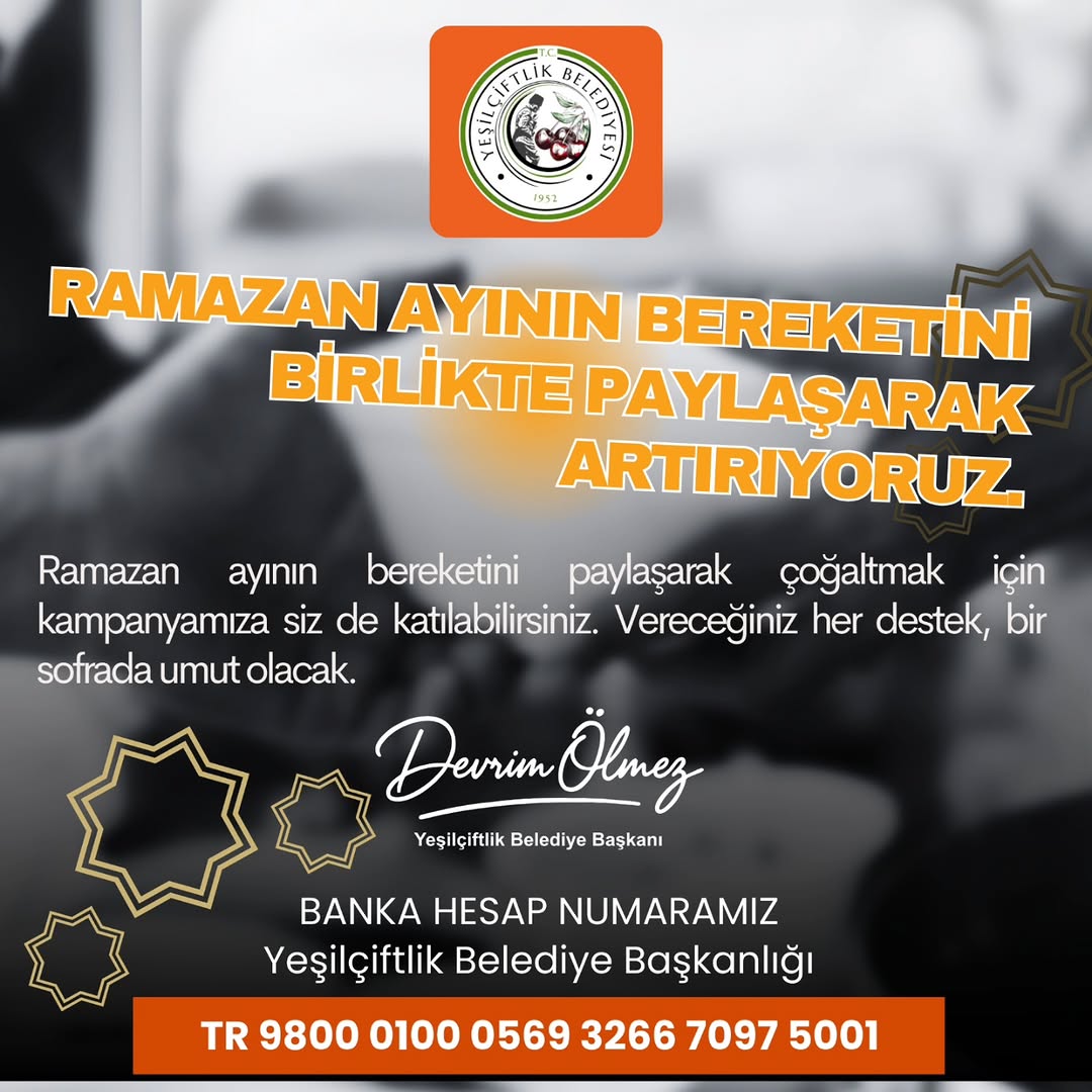 YeşilÇiftlik Belediye Başkanı Devrim Ölmez'den Ramazan Kampanyası