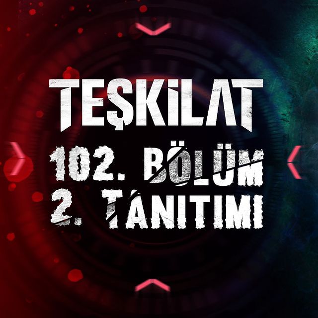 Teşkilat'ın Heyecanla Beklenen 102. Bölümü Başlıyor