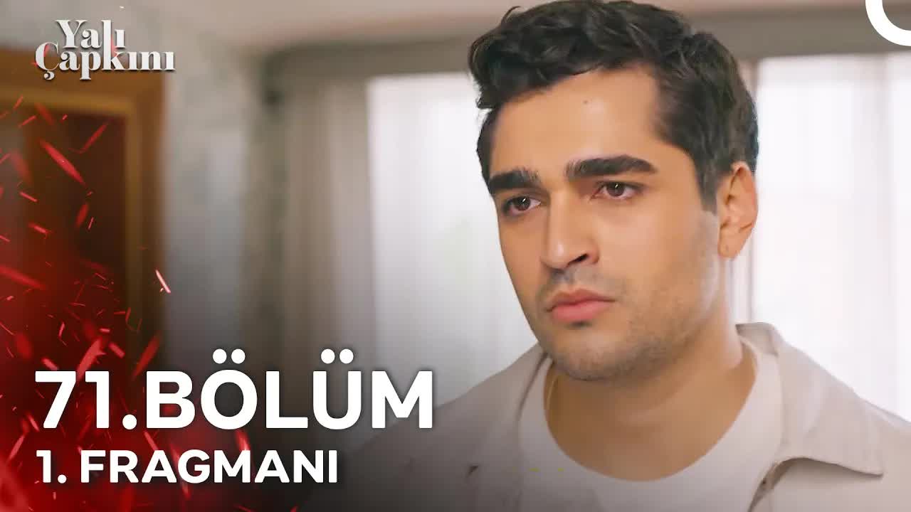 Yalı Çapkını 71. Bölüm Fragmanı Yayınlandı: 