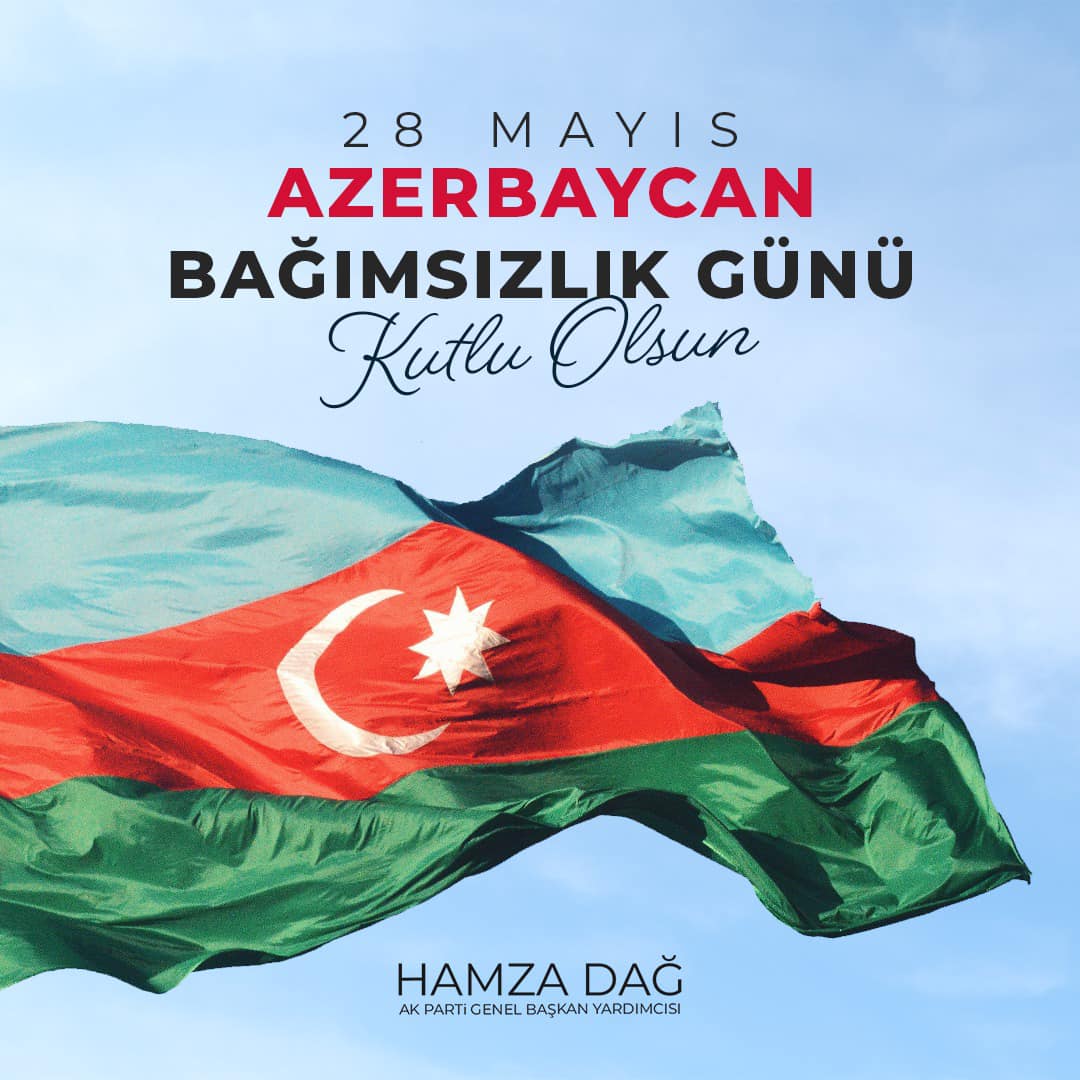 AK Parti Genel Başkan Yardımcısı Hamza Dağ, Azerbaycan'ın Bağımsızlık Günü'nü Kutladı