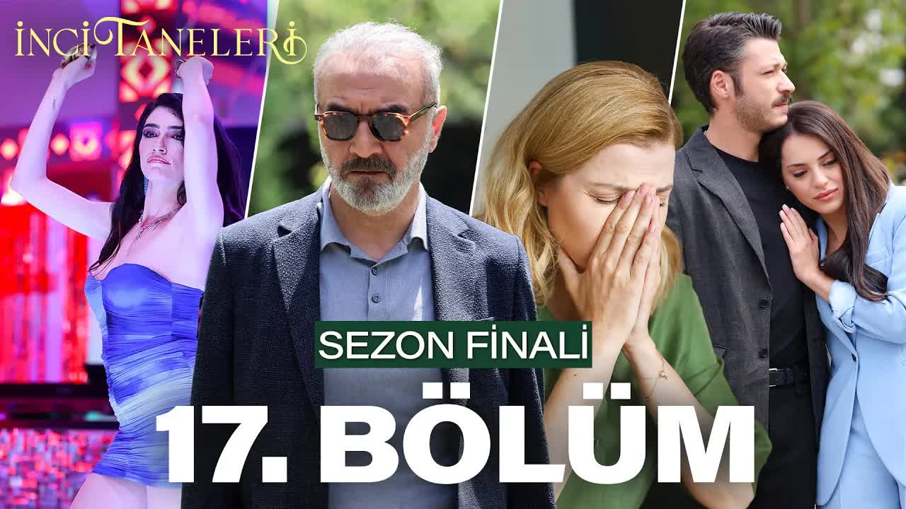 İnci Taneleri Dizisinin 17. Bölümünde Drama ve Heyecan Dorukta