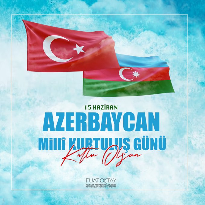 AK Parti Milletvekili Fuat Oktay, Azerbaycan'ın Millî Kurtuluş Günü'nü Kutladı