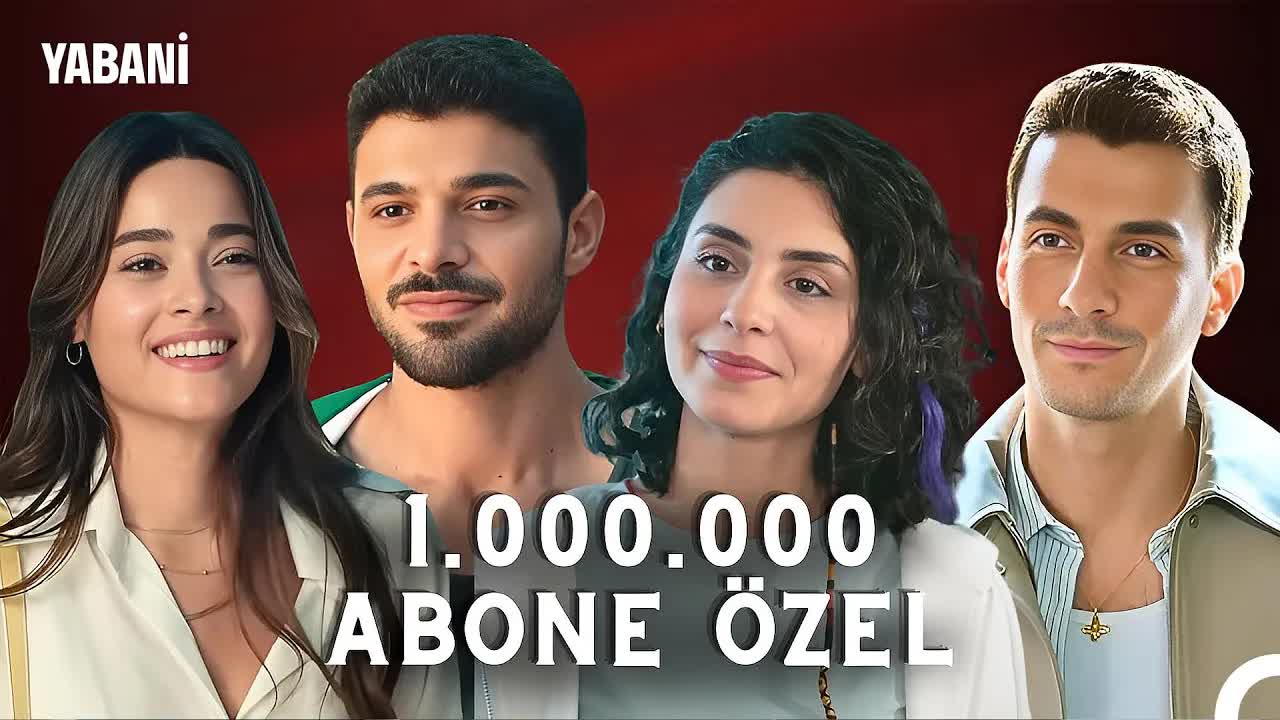 Yabani'nin Bir Milyon Aboneye Özel En Sevilenler