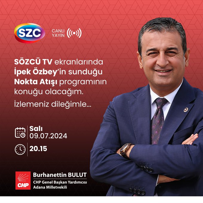 CHP Genel Başkan Yardımcısı Burhanettin Bulut, Sözcü TV'de Nokta Atışı programına konuk olacak