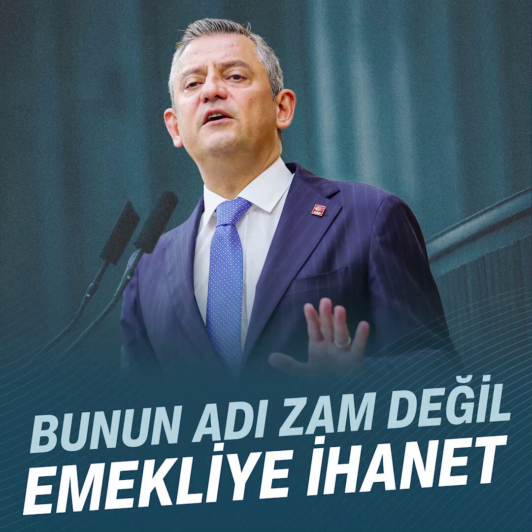 CHP Genel Başkanı Özgür Özel: Emekli Maaşlarındaki Zam İyileştirme Değil!