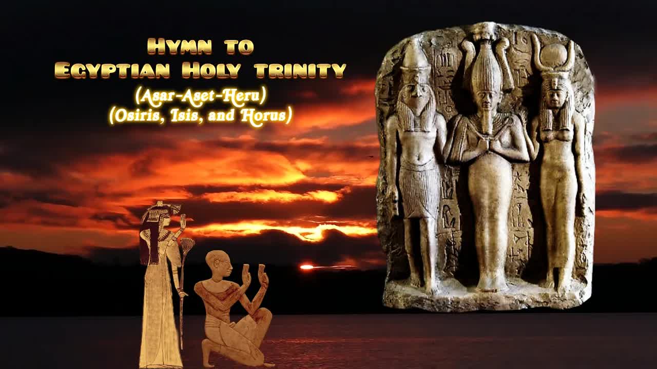 Hymn to Egyptian Holy Trinity: Osiris, Isis, and Horus