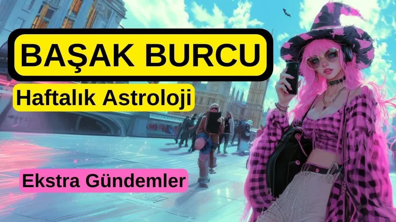 Başak Burcu Haftalık Gündemi: Analitik Yetenekler ve Düzenleme Becerileri Ön Planda