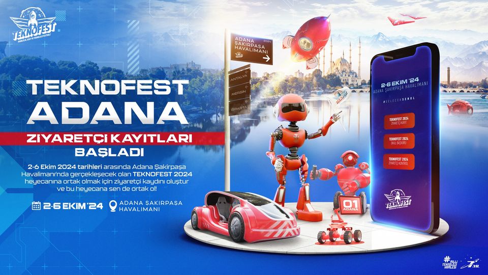 TEKNOFEST ADANA etkinliği için ziyaretçi kayıtları açıldı