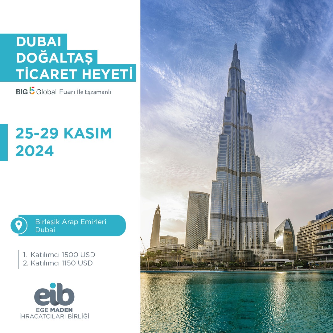 25-29 Kasım 2024 Tarihinde Dubai'de Gerçekleşecek olan Big5 Global Fuarı ile Eş Zamanlı Olarak Düzenlenecek Olan Dubai Doğal Taş Sektörel Ticaret Heyeti