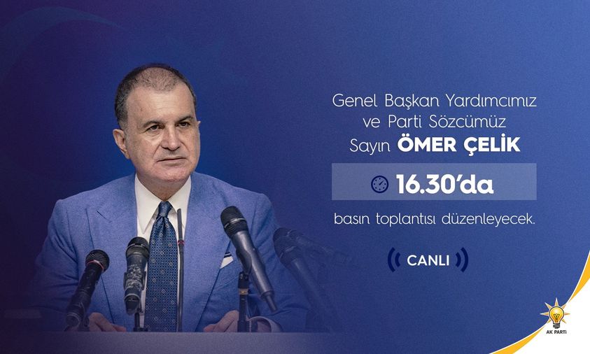 AK Parti Genel Başkan Yardımcısı Ömer Çelik Basın Toplantısı Düzenleyecek