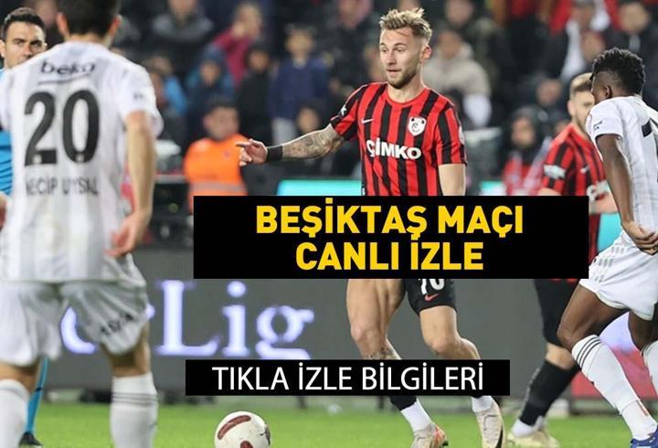 Beşiktaş, Gaziantep ile Süper Lig mücadelesine çıkıyor