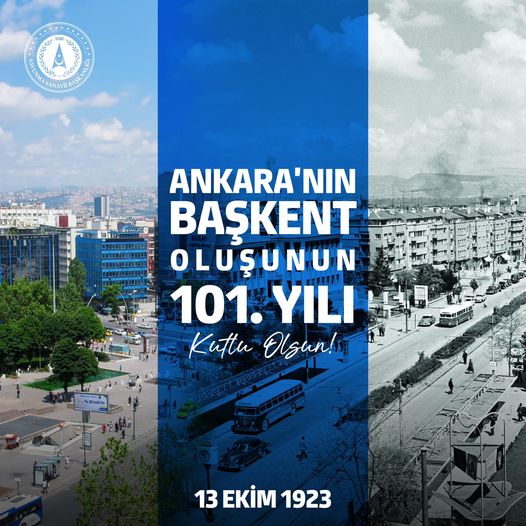 Ankara, Türkiye Cumhuriyeti'nin Başkenti Olalı 101 Yıl Oldu