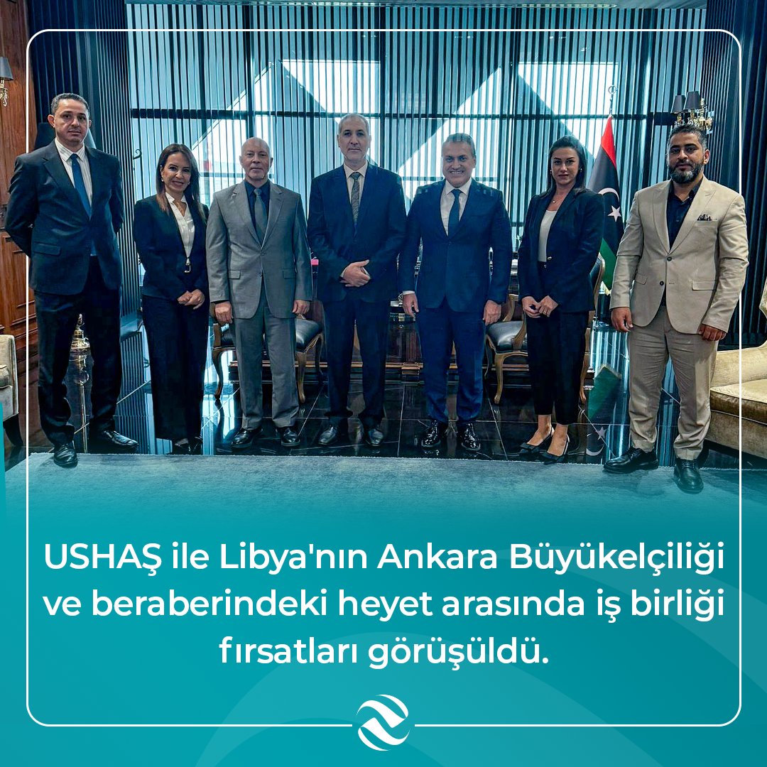 USHAŞ ve Libya Heyeti İş Birliği Fırsatlarını Görüşmek Üzere Toplandı