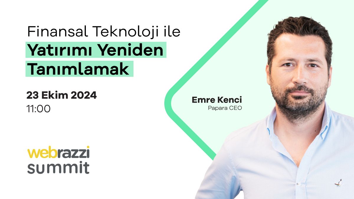 Papara CEO'su Emre Kenci, Webrazzi Summit 2024'te yer aldı