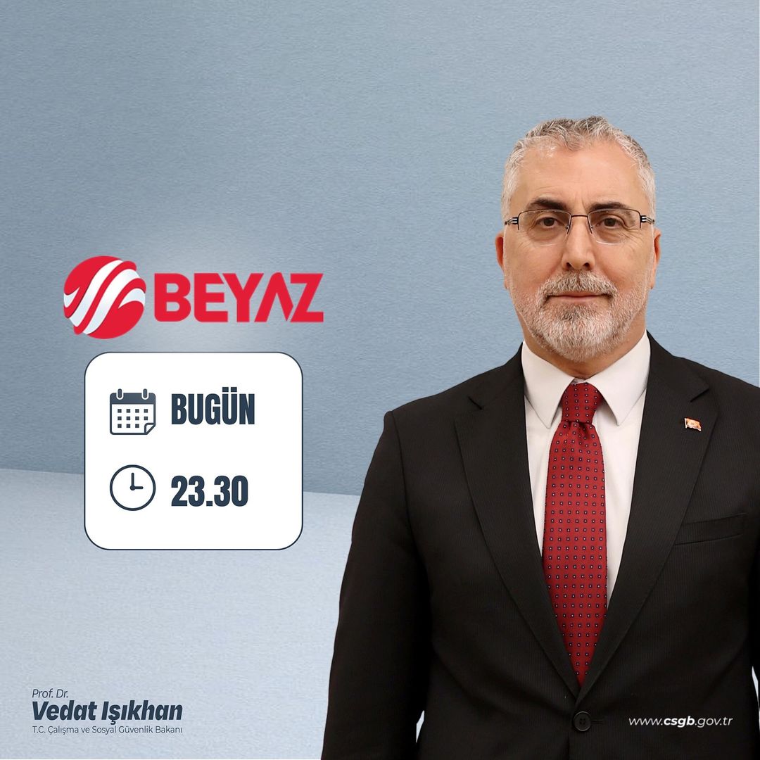 Çalışma ve Sosyal Güvenlik Bakanı Prof. Dr. Vedat İshakhan Beyaz TV'de Programa Katılacak