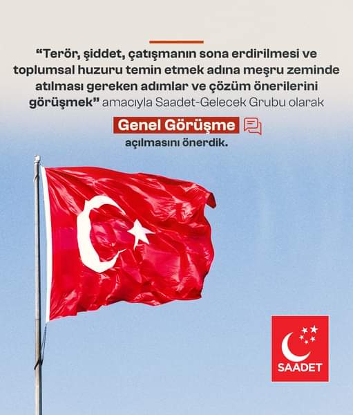 Saadet Partisi Gelecek Grubu Terör ve Şiddetle Mücadele İçin Genel Görüşme Talep Ediyor