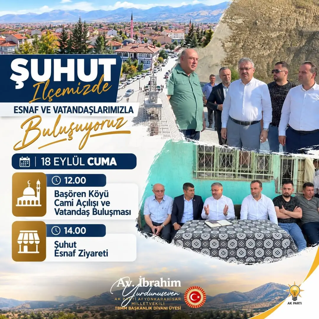AK Parti Milletvekili İbrahim Yurdunuseven Şuhut'ta Esnaf ve Vatandaşlarla Buluşuyor
