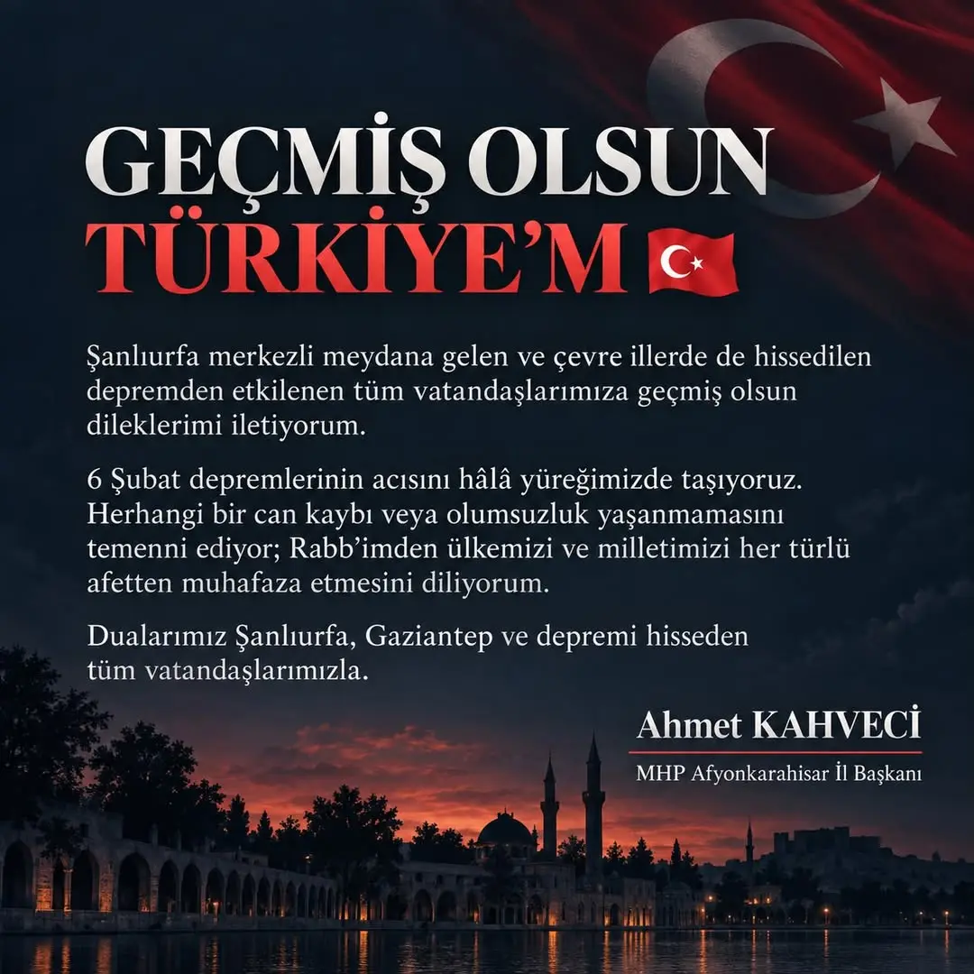 GEÇMİŞ OLSUN TÜRKİYE’M ????????...