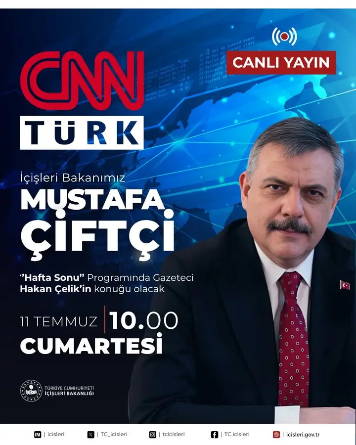 İçişleri Bakanı Mustafa Çiftçi, CNN TÜRK Canlı Yayınında Hakan Çelik'in Konuğu Olacak
