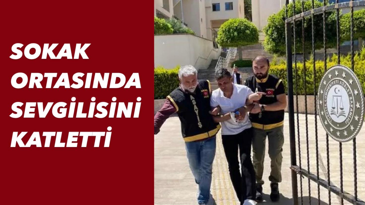 SOKAK ORTASINDA SEVGİLİSİNİ KATLETTİ!