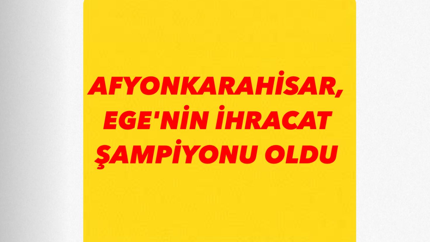 Afyonkarahisar, Ege'nin İhracat Şampiyonu Oldu