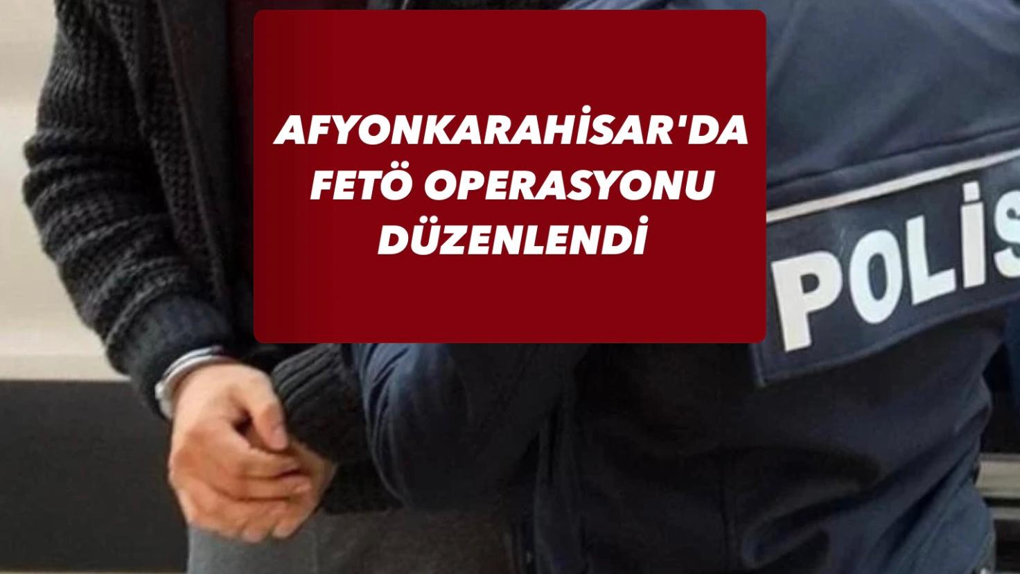 AFYONKARAHİSAR’DA FETÖ OPERASYONU DÜZENLENDİ