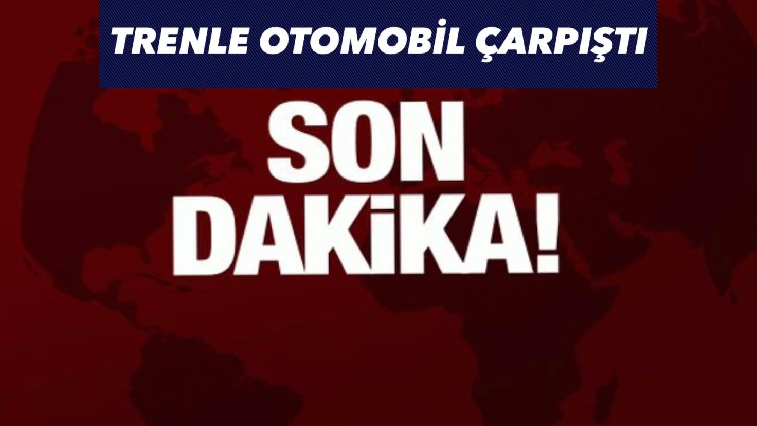 TRENLE OTOMOBİL ÇARPIŞTI